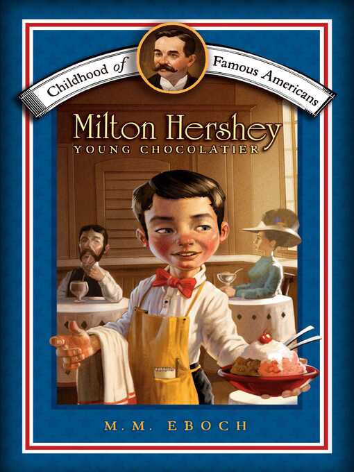 Title details for Milton Hershey by M.M. Eboch - Wait list